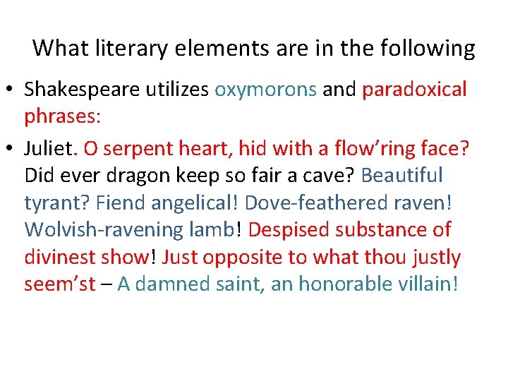 What literary elements are in the following • Shakespeare utilizes oxymorons and paradoxical phrases: