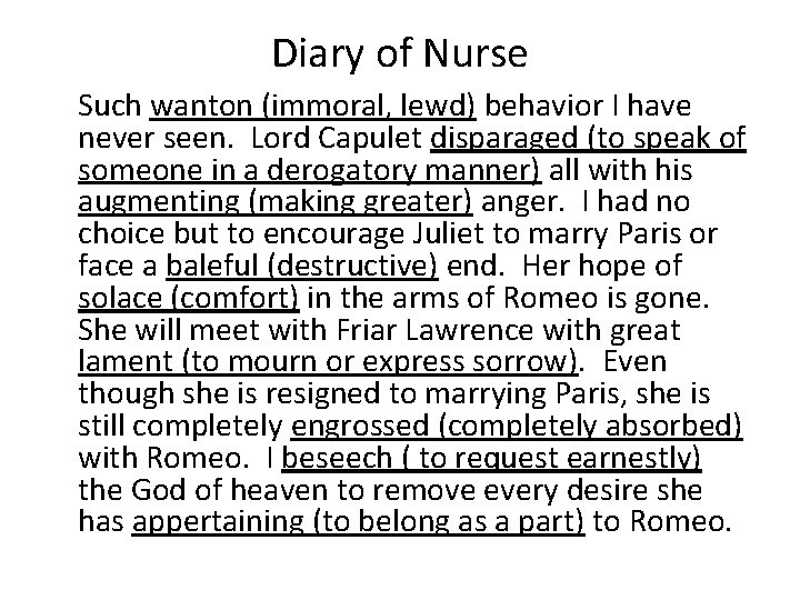 Diary of Nurse Such wanton (immoral, lewd) behavior I have never seen. Lord Capulet