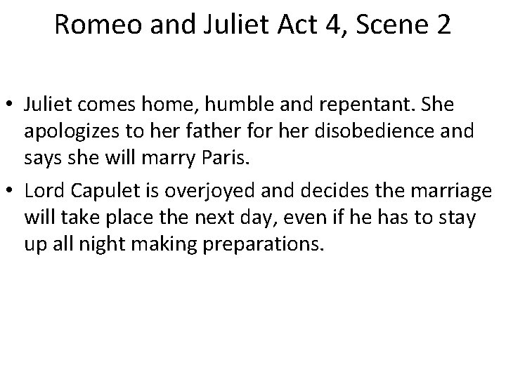 Romeo and Juliet Act 4, Scene 2 • Juliet comes home, humble and repentant.