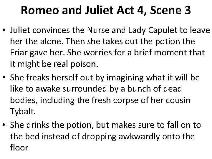 Romeo and Juliet Act 4, Scene 3 • Juliet convinces the Nurse and Lady