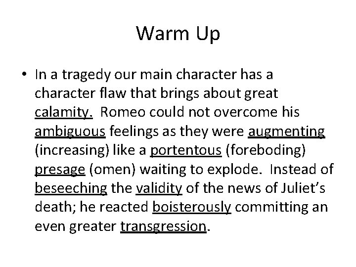 Warm Up • In a tragedy our main character has a character flaw that