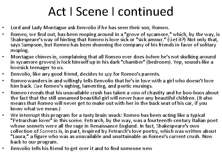 Act I Scene I continued • • Lord and Lady Montague ask Benvolio if