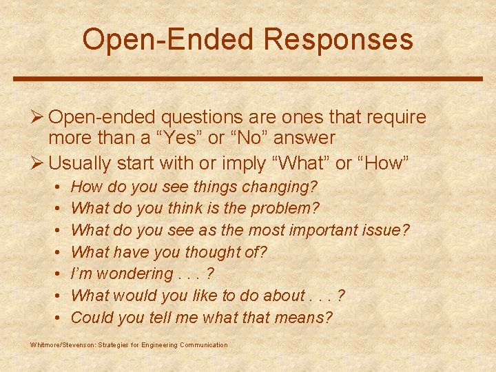 Open-Ended Responses Ø Open-ended questions are ones that require more than a “Yes” or