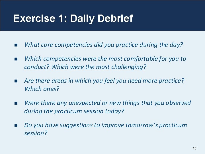 Exercise 1: Daily Debrief n What core competencies did you practice during the day?