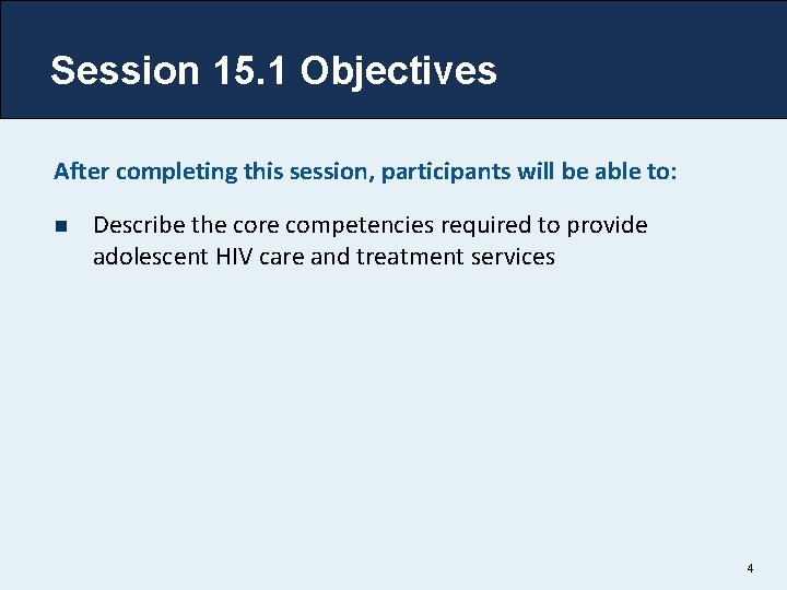 Session 15. 1 Objectives After completing this session, participants will be able to: n