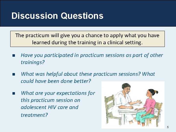 Discussion Questions The practicum will give you a chance to apply what you have