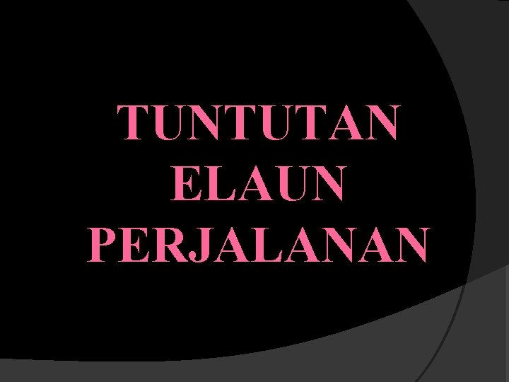 TUNTUTAN ELAUN PERJALANAN 