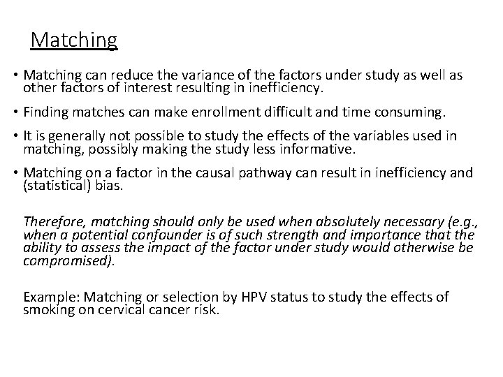 Matching • Matching can reduce the variance of the factors under study as well