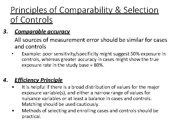 Principles of Comparability & Selection of Controls 3. Comparable accuracy All sources of measurement