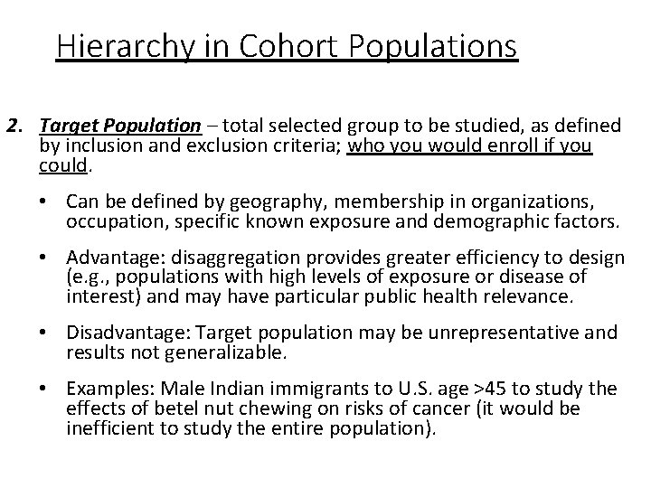 Hierarchy in Cohort Populations 2. Target Population – total selected group to be studied,