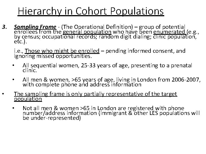 Hierarchy in Cohort Populations 3. • Sampling Frame - (The Operational Definition) – group