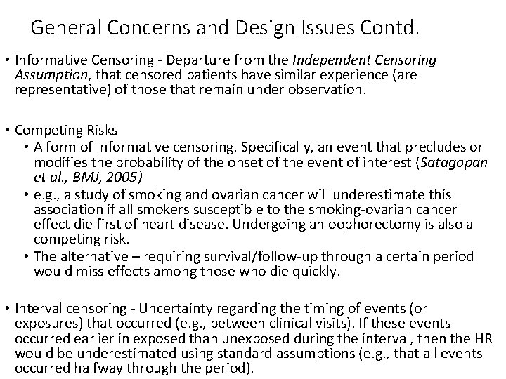 General Concerns and Design Issues Contd. • Informative Censoring - Departure from the Independent