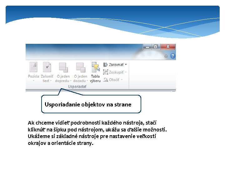 Usporiadanie objektov na strane Ak chceme vidieť podrobnosti každého nástroja, stačí kliknúť na šípku