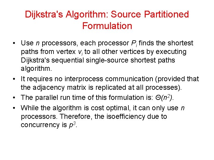 Dijkstra's Algorithm: Source Partitioned Formulation • Use n processors, each processor Pi finds the Dijkstra's Algorithm: Source Partitioned Formulation • Use n processors, each processor Pi finds the