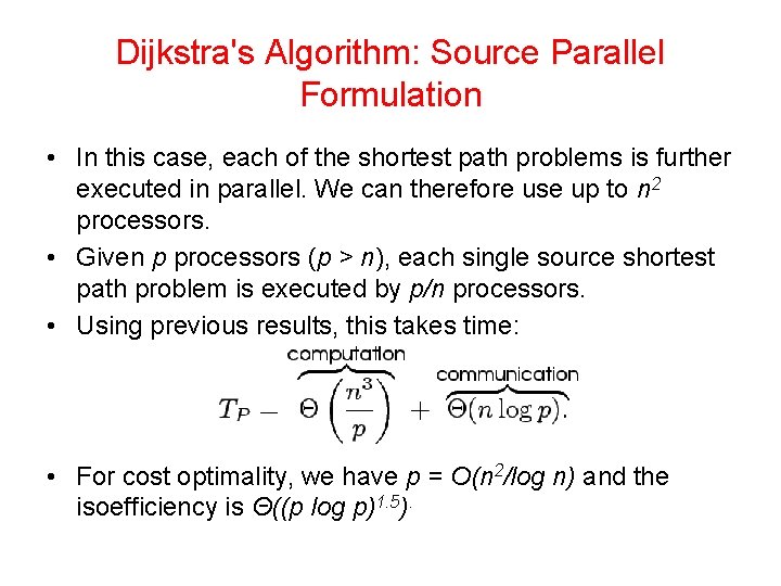Dijkstra's Algorithm: Source Parallel Formulation • In this case, each of the shortest path Dijkstra's Algorithm: Source Parallel Formulation • In this case, each of the shortest path