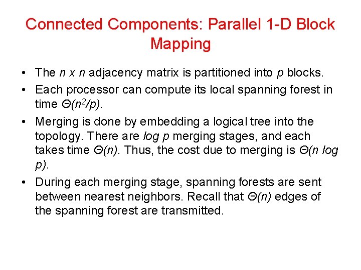Connected Components: Parallel 1 -D Block Mapping • The n x n adjacency matrix Connected Components: Parallel 1 -D Block Mapping • The n x n adjacency matrix