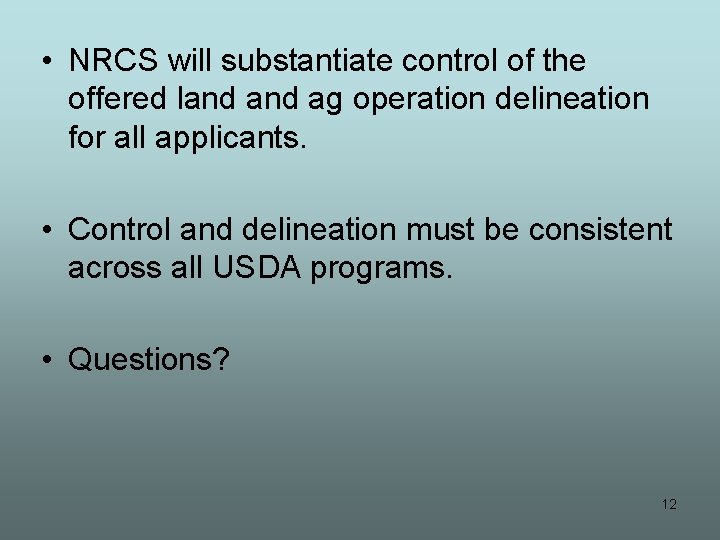  • NRCS will substantiate control of the offered land ag operation delineation for