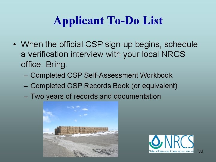 Applicant To-Do List • When the official CSP sign-up begins, schedule a verification interview