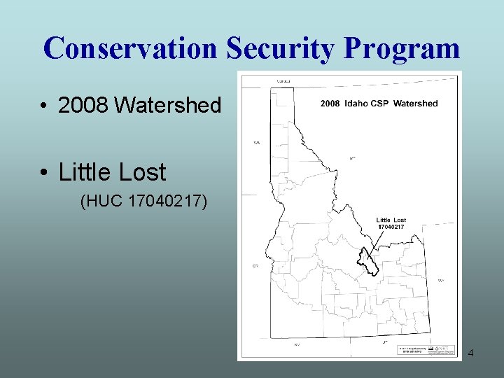 Conservation Security Program • 2008 Watershed • Little Lost (HUC 17040217) 4 