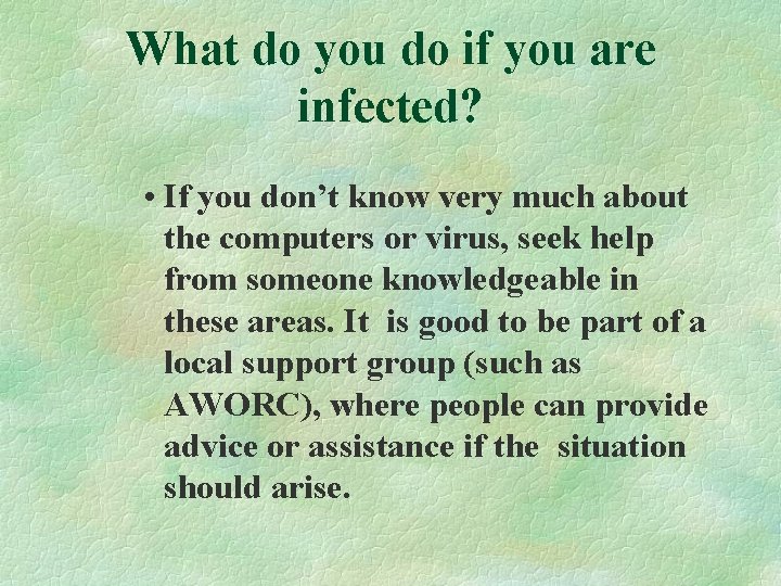 What do you do if you are infected? • If you don’t know very