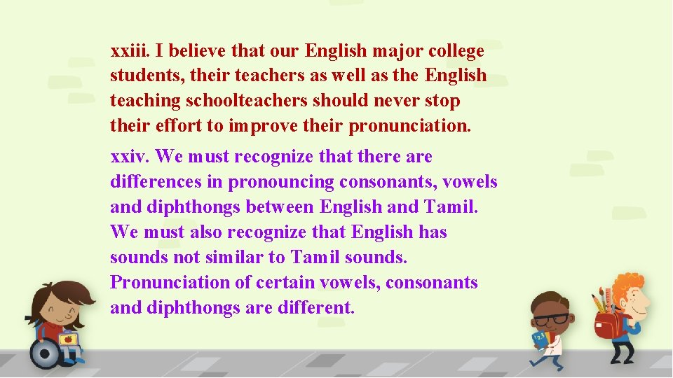 xxiii. I believe that our English major college students, their teachers as well as