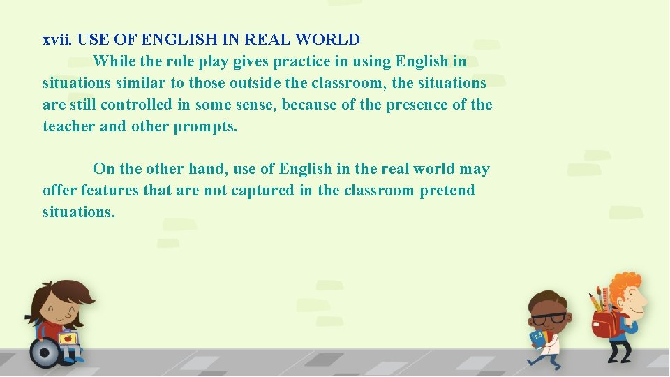 xvii. USE OF ENGLISH IN REAL WORLD While the role play gives practice in