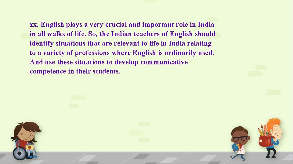 xx. English plays a very crucial and important role in India in all walks