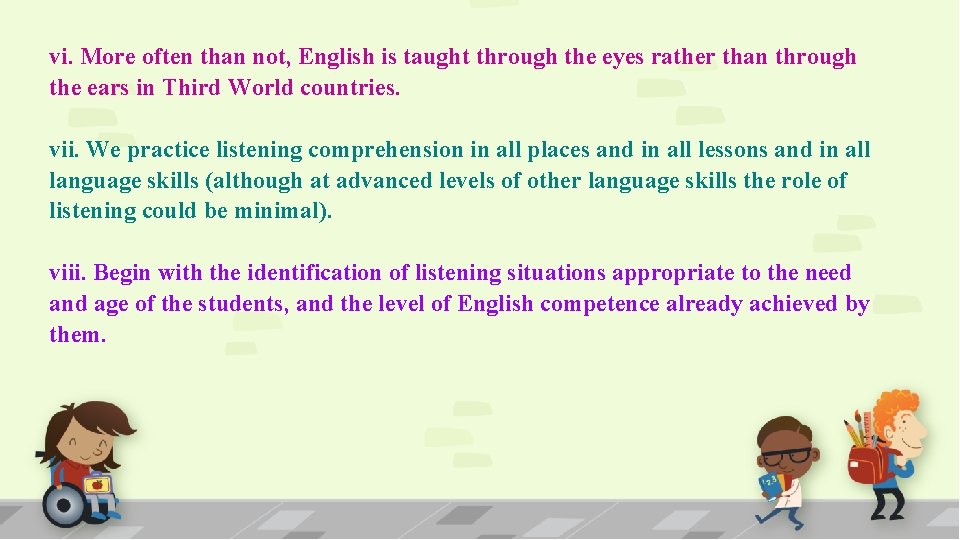 vi. More often than not, English is taught through the eyes rather than through