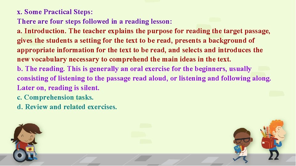 x. Some Practical Steps: There are four steps followed in a reading lesson: a.