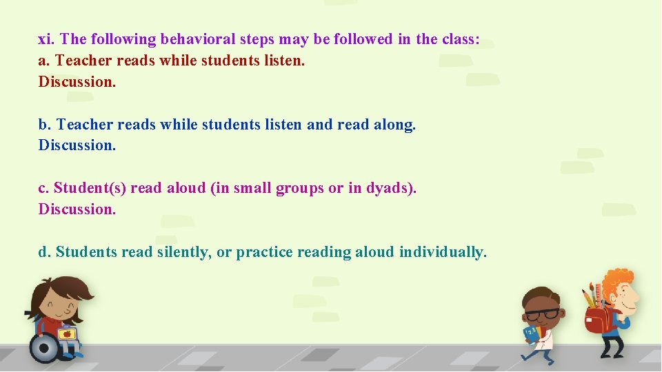 xi. The following behavioral steps may be followed in the class: a. Teacher reads