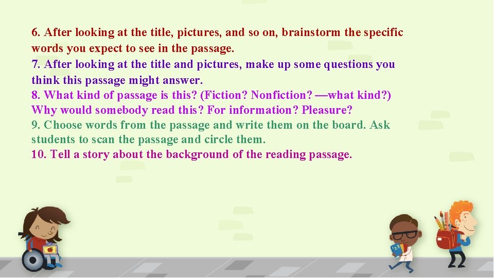 6. After looking at the title, pictures, and so on, brainstorm the specific words