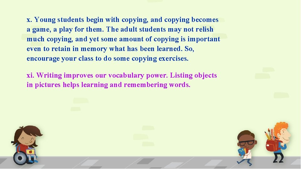 x. Young students begin with copying, and copying becomes a game, a play for