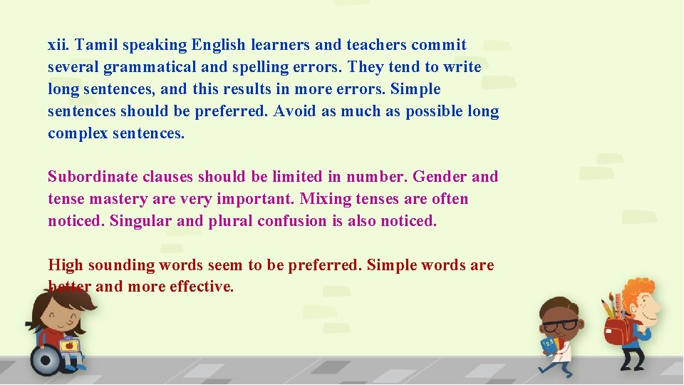 xii. Tamil speaking English learners and teachers commit several grammatical and spelling errors. They