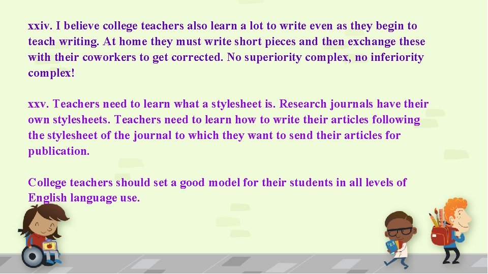 xxiv. I believe college teachers also learn a lot to write even as they