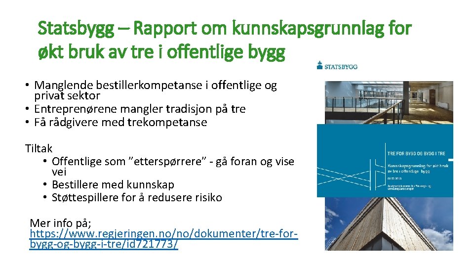 Statsbygg – Rapport om kunnskapsgrunnlag for økt bruk av tre i offentlige bygg •