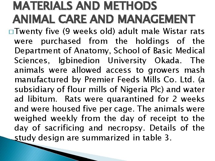 MATERIALS AND METHODS ANIMAL CARE AND MANAGEMENT � Twenty five (9 weeks old) adult