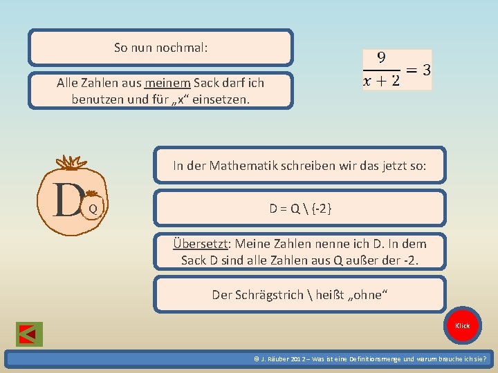 So nun nochmal: Alle Zahlen aus meinem Sack darf ich benutzen und für „x“ So nun nochmal: Alle Zahlen aus meinem Sack darf ich benutzen und für „x“