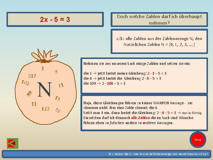 2 x - 5 = 3 Doch welche Zahlen darf ich überhaupt nehmen? z. 2 x - 5 = 3 Doch welche Zahlen darf ich überhaupt nehmen? z.