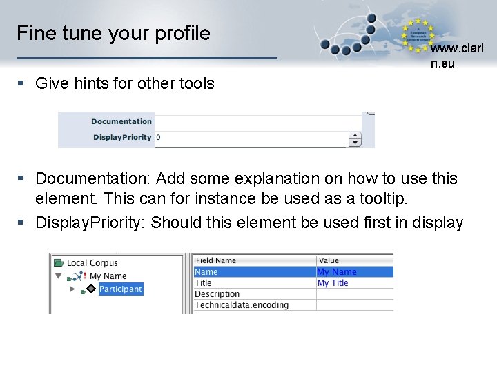 Fine tune your profile www. clari n. eu § Give hints for other tools