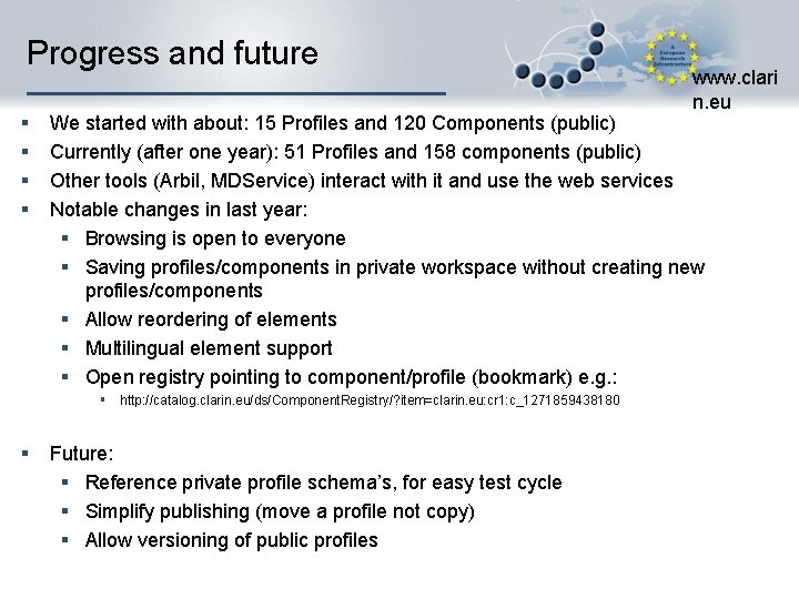Progress and future § § We started with about: 15 Profiles and 120 Components