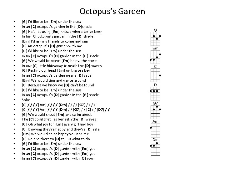 Octopus’s Garden • • • • • • • • [G] I'd like to