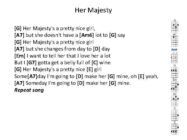 Her Majesty [G] Her Majesty's a pretty nice girl, [A 7] but she doesn't