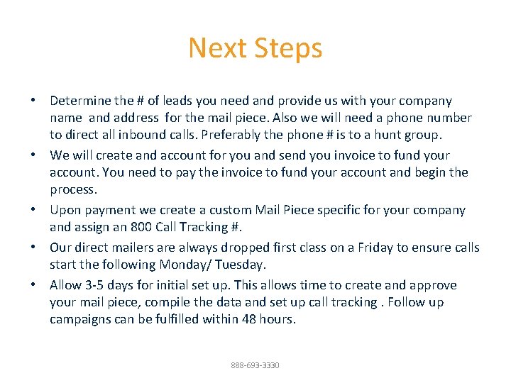 Next Steps • Determine the # of leads you need and provide us with