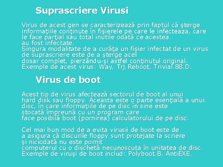 Suprascriere Virusi Virus de acest gen se caracterizează prin faptul că şterge informaţiile conţinute