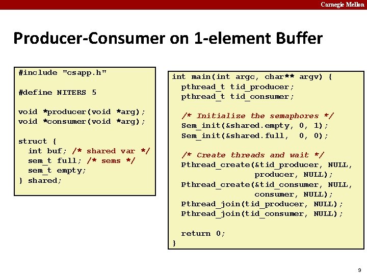 Carnegie Mellon Producer-Consumer on 1 -element Buffer #include "csapp. h" #define NITERS 5 int