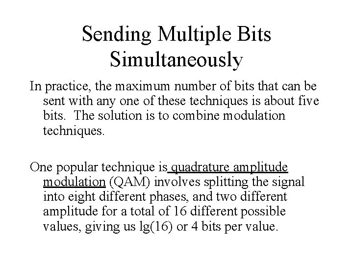 Sending Multiple Bits Simultaneously In practice, the maximum number of bits that can be