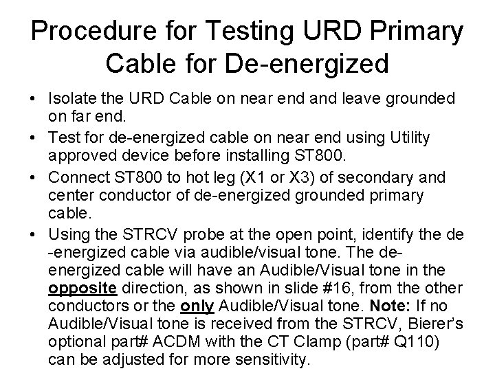 Procedure for Testing URD Primary Cable for De-energized • Isolate the URD Cable on
