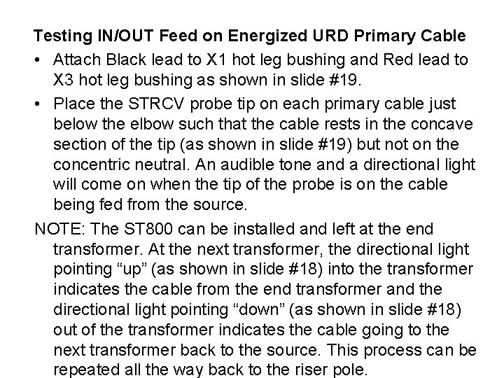 Testing IN/OUT Feed on Energized URD Primary Cable • Attach Black lead to X