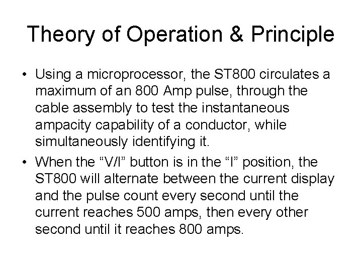 Theory of Operation & Principle • Using a microprocessor, the ST 800 circulates a