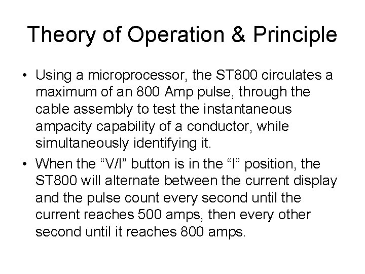 Theory of Operation & Principle • Using a microprocessor, the ST 800 circulates a